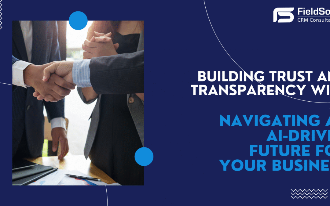 AI-Driven CRM Systems: Building Trust and Transparency