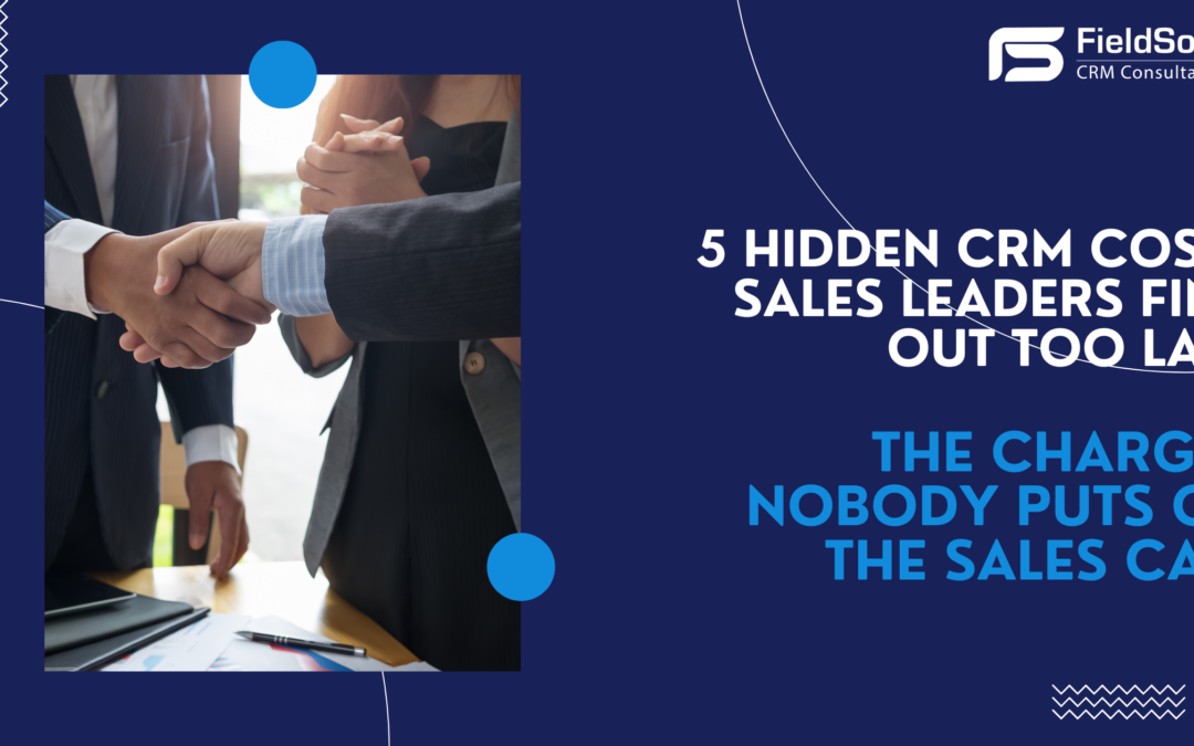 The 5 Hidden CRM Costs Sales Leaders Find Out About Too Late